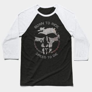 Born To Ride Speed To Die Baseball T-Shirt